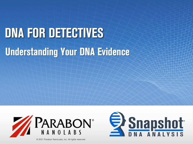"DNA For Detectives" — Understanding Your DNA Evidence